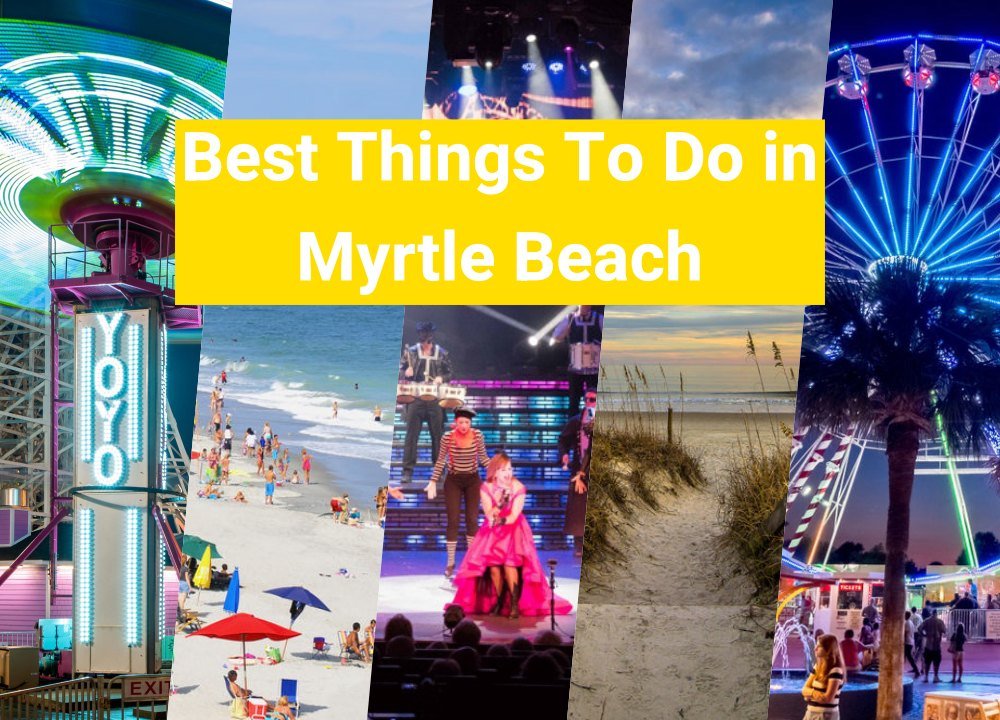 Best Things To Do in Myrtle Beach