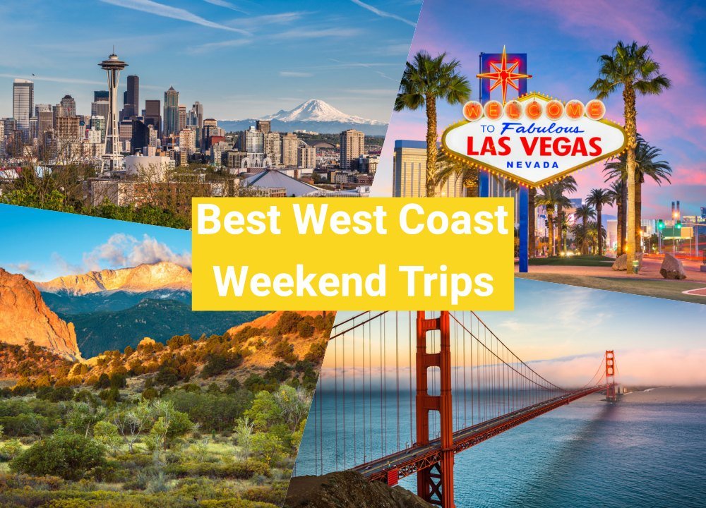 Best West Coast Weekend Trips